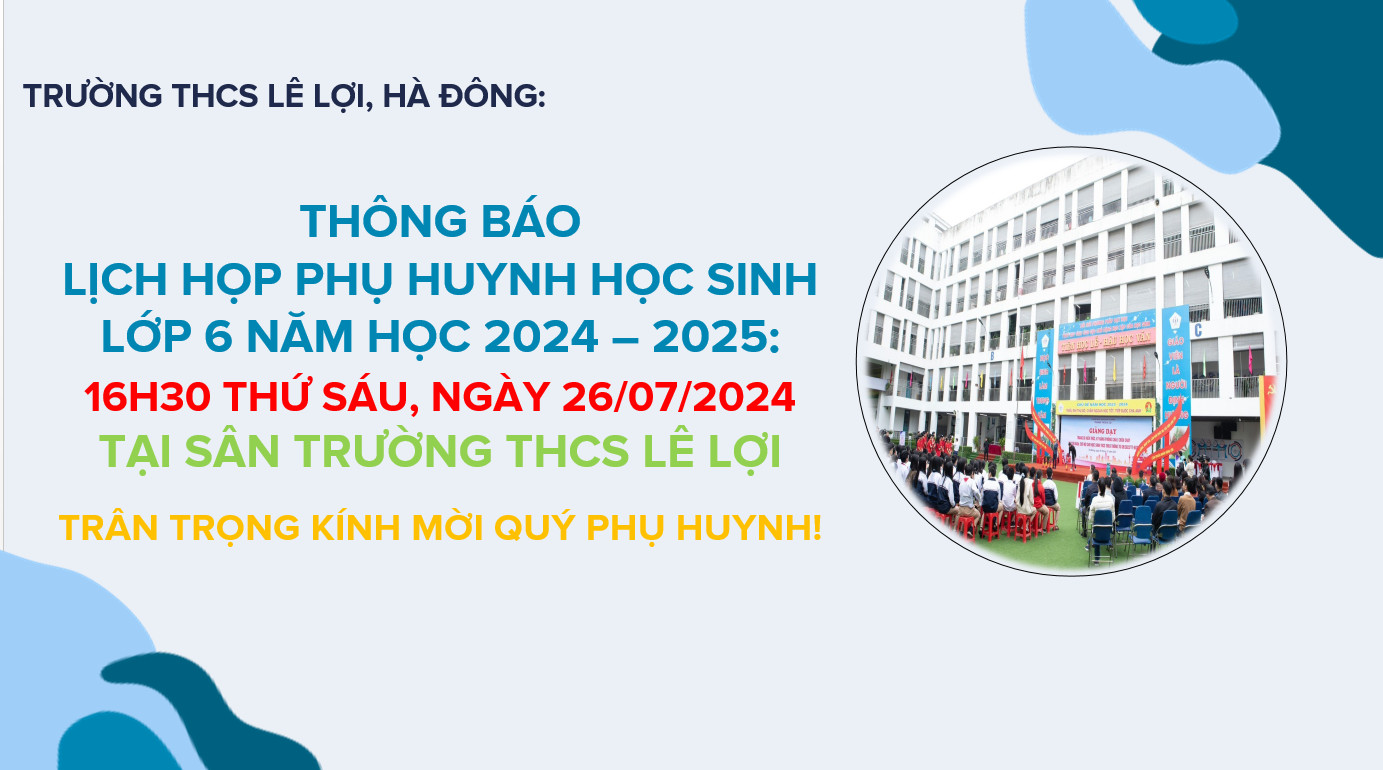 THÔNG BÁO LỊCH HỌP PH?HUYNH HỌC SINH LỚP 6 NĂM HỌC 2024 - 2025